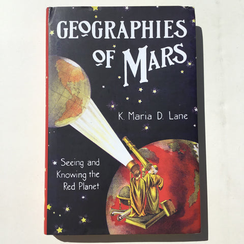 Geographies of Mars: Seeing and Knowing the Red Planet