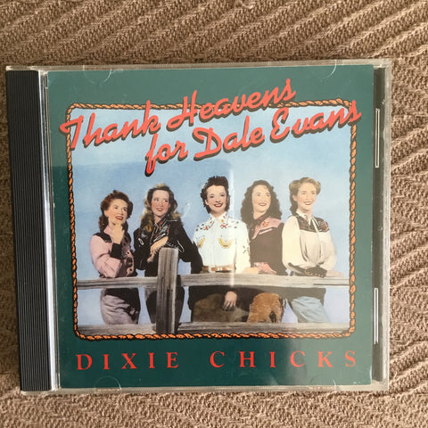 Dixie Chicks—Thank Heavens for Dale Evans CD