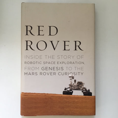 Red Rover: Inside the Story of Robotic Space Exploration